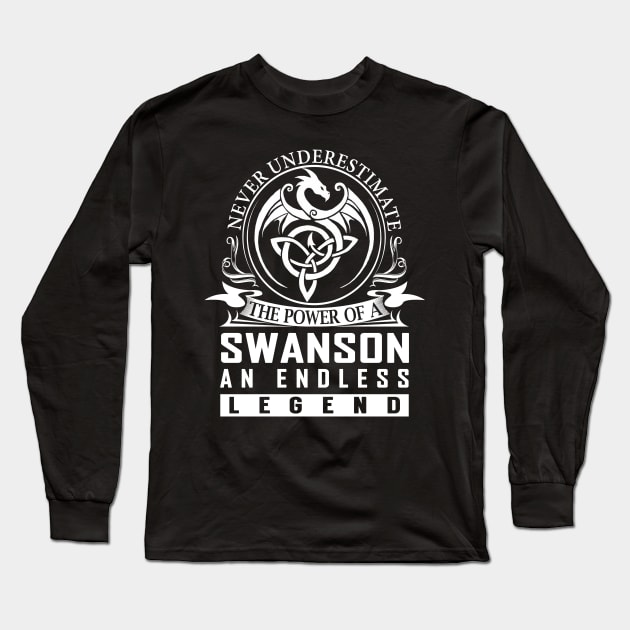 Never Underestimate The Power of a SWANSON Long Sleeve T-Shirt by RenayRebollosoye